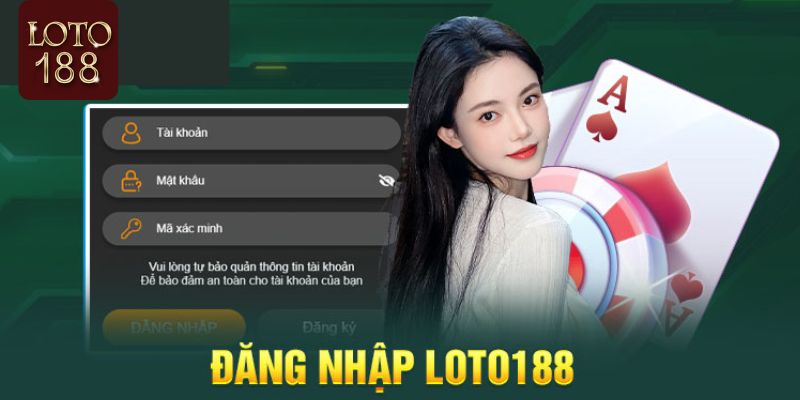 Các bước đăng nhập loto188 đơn giản nhất