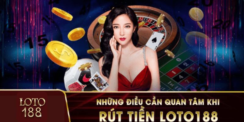 Điều kiện rút tiền loto188