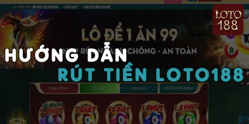 Hướng dẫn các cách rút tiền loto188