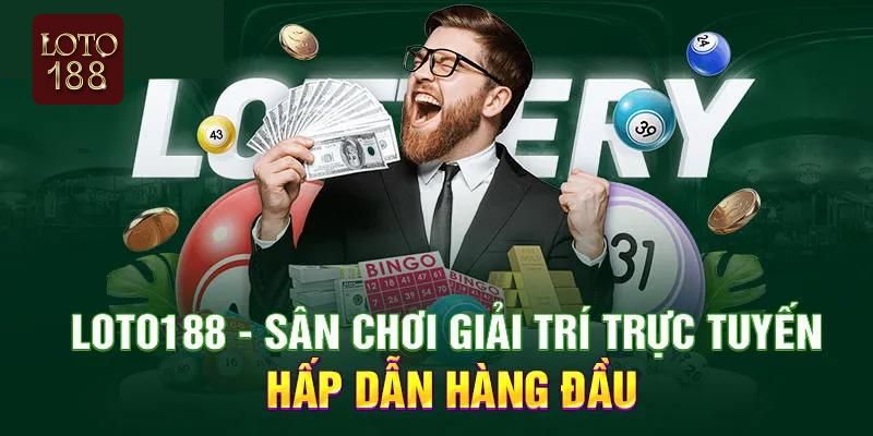 Khái quát về sân chơi cá cược loto188 và chính sách bảo mật