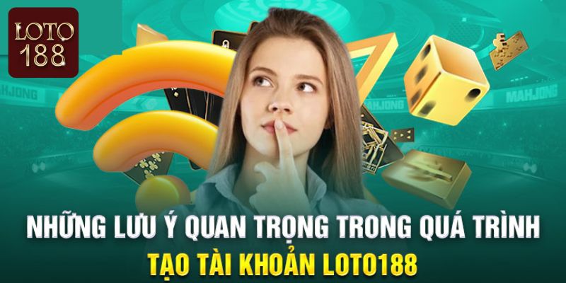 Một vài lưu ý khi đăng nhập loto188