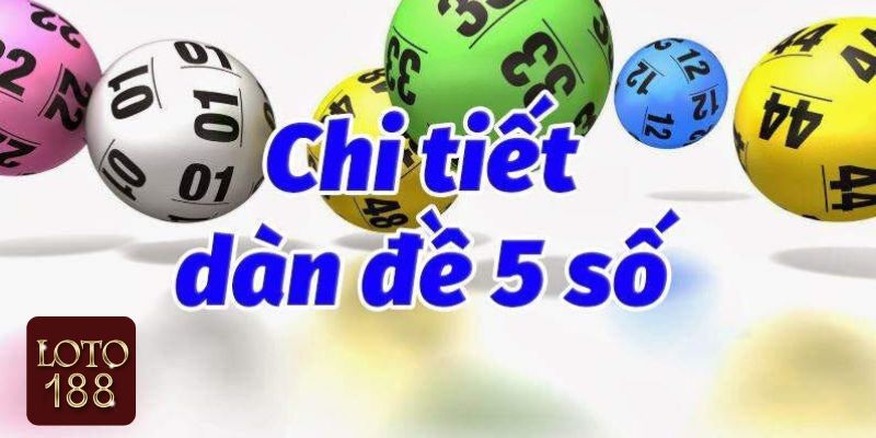 Tổng hợp những phương pháp tạo dàn đề 5 số